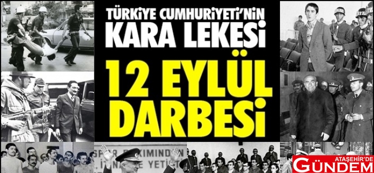 12 EYLÜL DARBESİ ÜZERİNDEN 40 YIL GEÇTİ 12-eylul-1980-darbesinin-aci-dolu-tarihi-1568271139-1317113