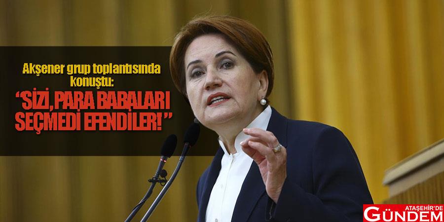 AKŞENER’DEN ERDOĞAN’A: “PARAYI MİLLETİNDEN ESİRGEYEREK SONUÇ ALAMAZSIN” 147ma
