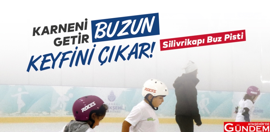 İBB’DEN TATİL PLANI 1642837337_Karneni_getir_buz_post