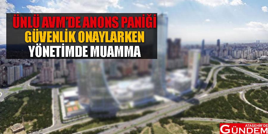 ÜNLÜ AVM’DE ACİL ANONS MUAMMASI AVM'DE-ANONS-PANIGI