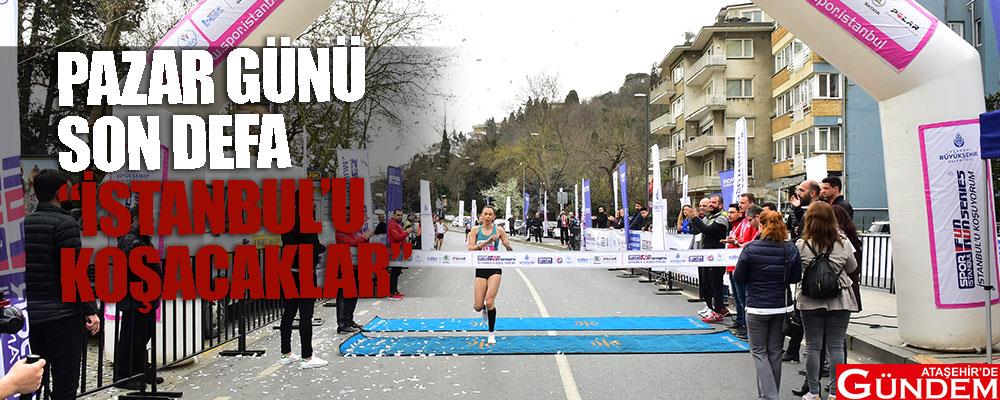 “İstanbul'u Koşuyorum”un son etabına gelindi FGAAFASDSADS