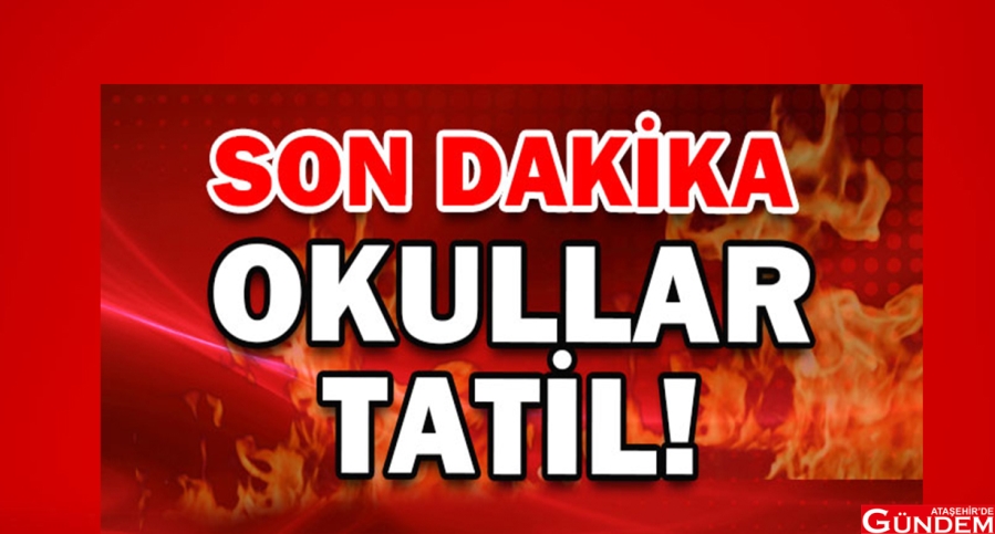 OKULLAR TATİL EDİLDİ GUJKGYUK