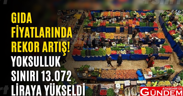 REKORA GİDİYORUZ! Gida-fiyatlarinda-rekor-artis-Yoksulluk-siniri-13.072-liraya-yukseldi