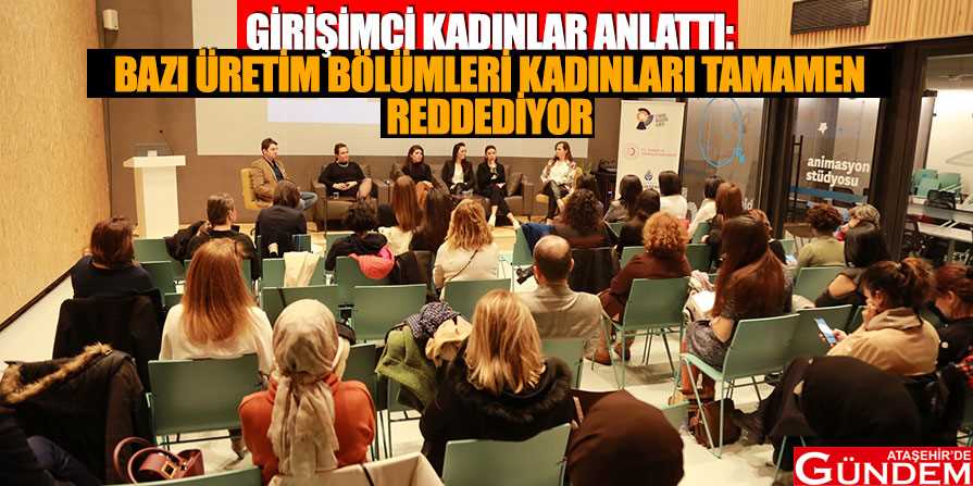 KADINLARDAN KADINLARA GİRİŞİMCİLİK DESTEĞİ GİRİŞİMCİ-KADINLAR-ANLATTI
