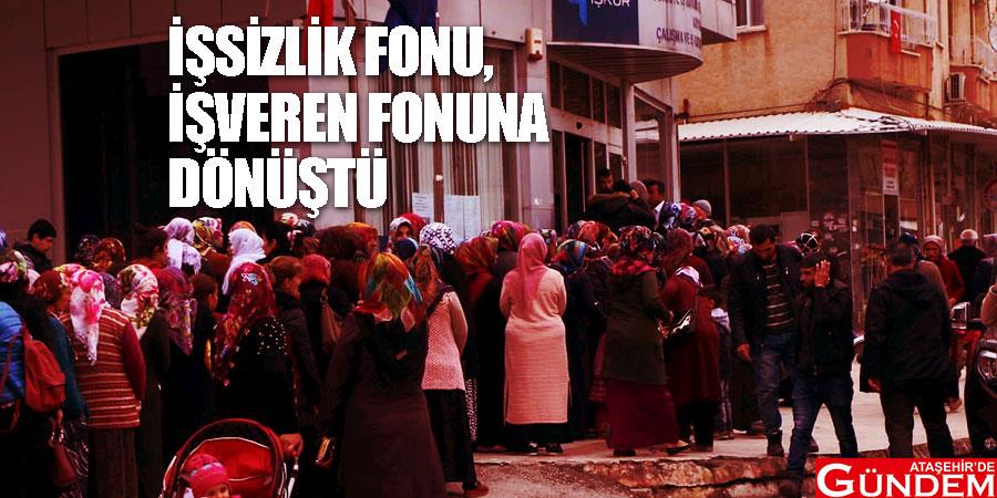 İşsizlerle anılan fon işverenin cebinde ikiye katlandı ISSIZLIK-FONU-ISVEREN-FONUNA-DONUSTU,