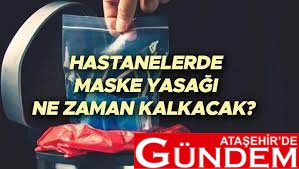 SAĞLIK KURULUŞLARINDAKİ MASKE KULLANIMI DEVAM EDECEK JHŞKIHŞIOHJŞIO