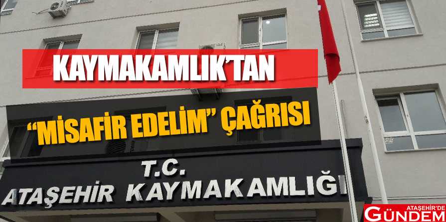 Kaymakamlıktan “misafir edelim” çağrısı KAYMAKAMLIKTAN-MİSAFİR-EDELİM-ÇAĞRISI
