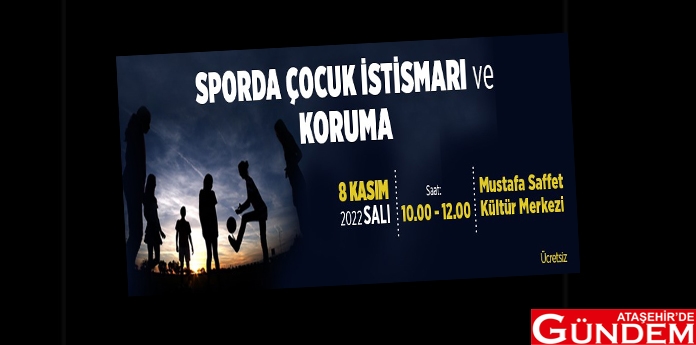 SPORDA ÇOCUK İSTİSMARI VE KORUMA PANELİ KONUŞULMAYANI KONUŞACAK LŞFBTPHO