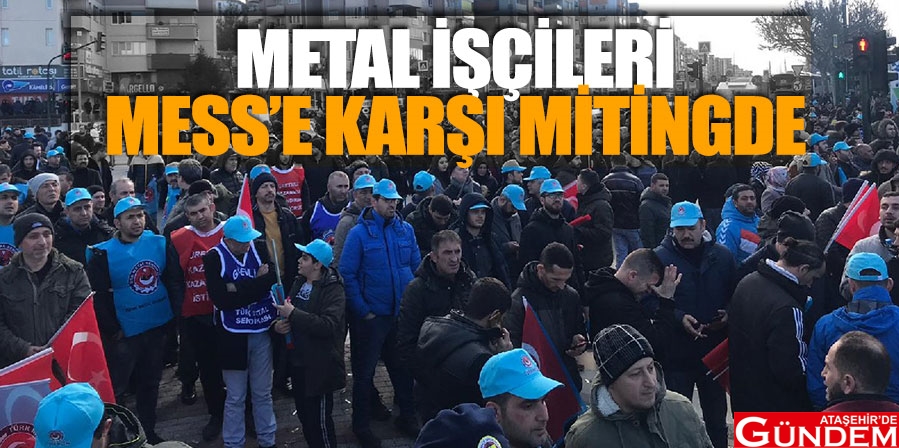 Metal işçileri ayakta METAL-,İŞÇİLERİ-MİTİNGDE