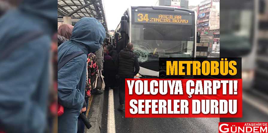 Metrobüste kaza! Seferler yapılamıyor METROBÜS-YOLCUYA-ÇARPTI