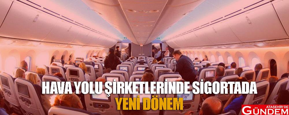 Tüm hava yolu şirketlerinde sigorta değişikliği PLKJHGFDS