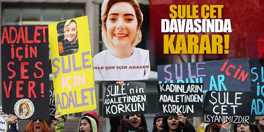 Şule Çet davasında karar! SULECET
