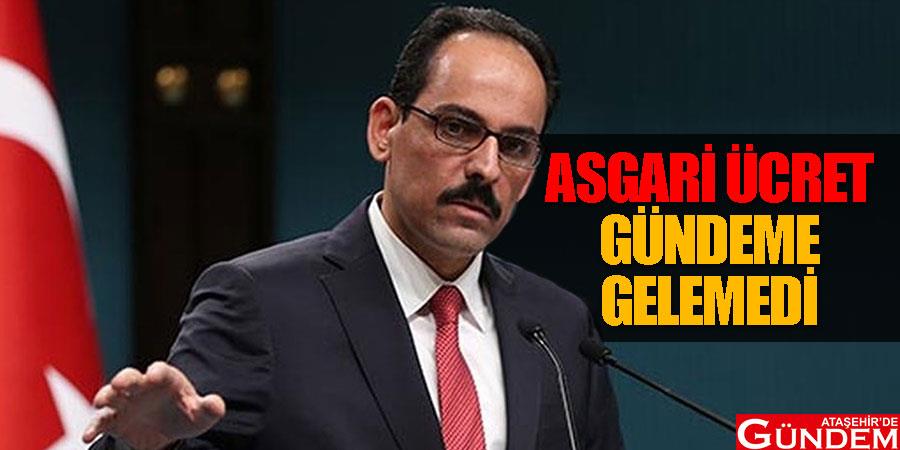 Kabine toplantısında asgari ücret gündeme gelmedi asgai-ücret-gündeme-gelemedi