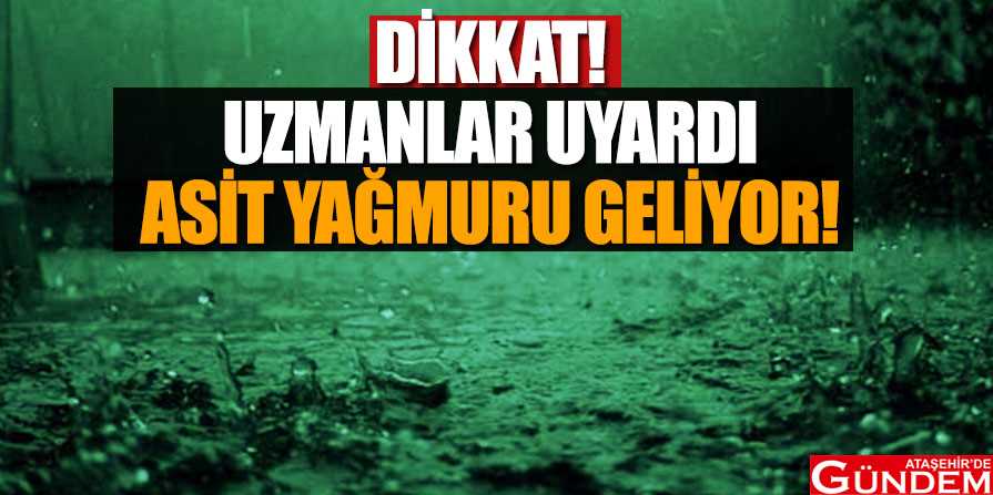 Asit yağmuruna dikkat! asit-yağmuru-geliyor