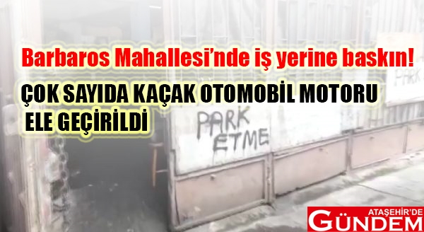 BARBAROS MAHALLESİ'NDE İŞ YERİNE BASKIN! atasehir-de-kacak-ve-calinti-otomobil-motorla-5-14007717_o