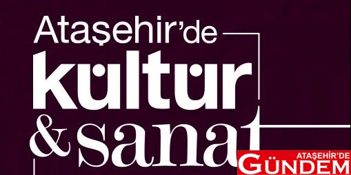 ATAŞEHİRLİ SANATLA bc9fc9c886f8472084f124cfdfc3151a