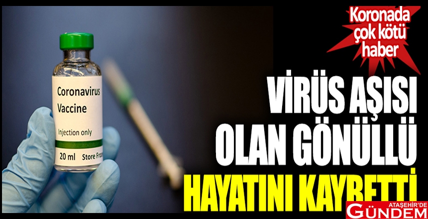 AŞI DENEMELERİNDEN KÖTÜ HABER GELDİ! hasta