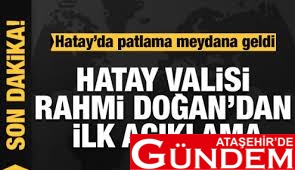 HATAY'DA PATLAMA MEYDANA GELDİ! hkjhlklj