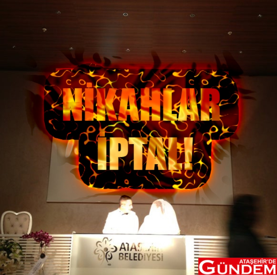 ATAŞEHİR BELEDİYESİ NİKAH BAŞVURUSUNU DURDURDU iptal