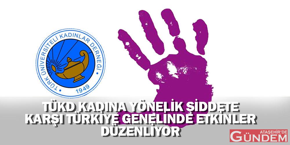 Kadına Şiddete Karşı TÜKD'den Türkiye Genelinde Etkinlikler jıo,