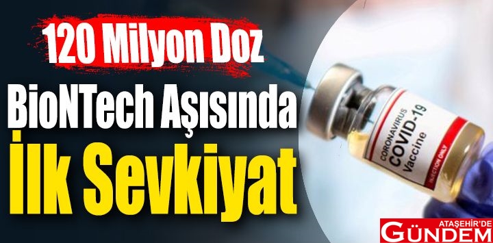 BİONTECH AŞISI TÜRKİYE'DE kocaeli-haber-120-milyon-doz-biontech-asisinin-ilk-sevkiyati-turkiyeye-geldi