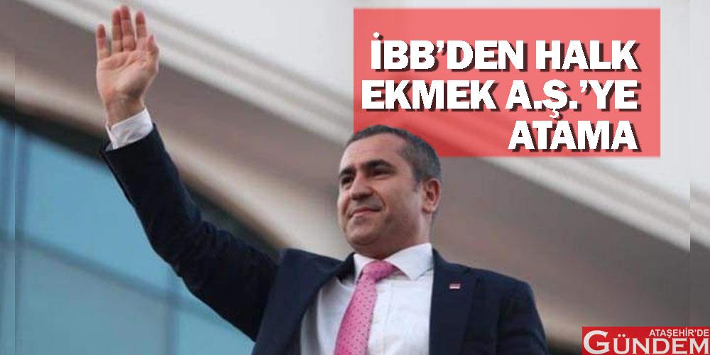 İBB’den Halk Ekmek A.Ş. Yönetimine Atama Gerçekleşti rrr