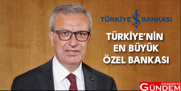 İŞ BANKASI’NDAN EKONOMİYE 446 MİLYAR TL’LİK KAYNAK turkiye-is-bankasi-turkiye-nin-en-buyuk-ozel-bankasi