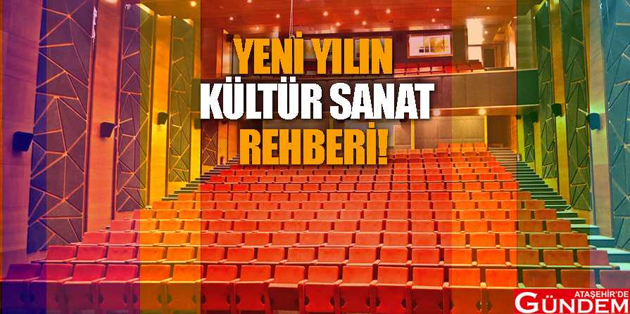 YENİ YILDA ATAŞEHİR'DE NELER OLACAK? yeni-yılın-kültür-sanat-rehberi