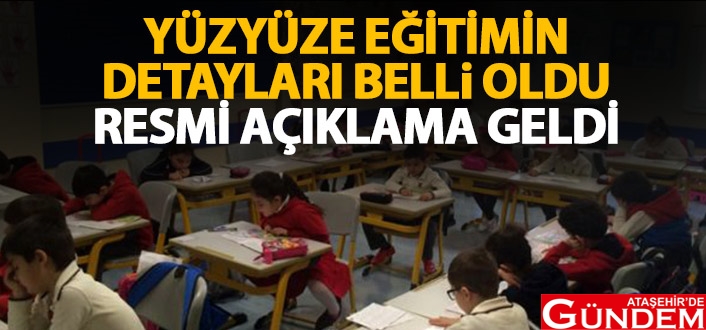 YÜZ YÜZE EĞİTİMİN YENİ DETAYLARI BELLİ OLDU yuzyuze_egitimin_detaylari_belli_oldu_resmi_aciklama_geldi_h405227_73117